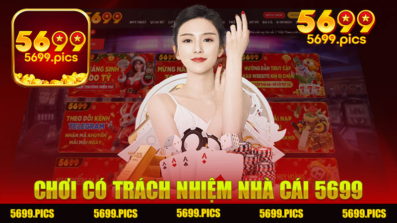 Chơi Có Trách Nhiệm Nhà Cái 5699 - Hướng Dẫn Cho Người Chơi An Toàn và Thú Vị