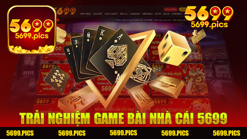 Bạn đã sẵn sàng trải nghiệm Game bài Nhà cái 5699 chưa?