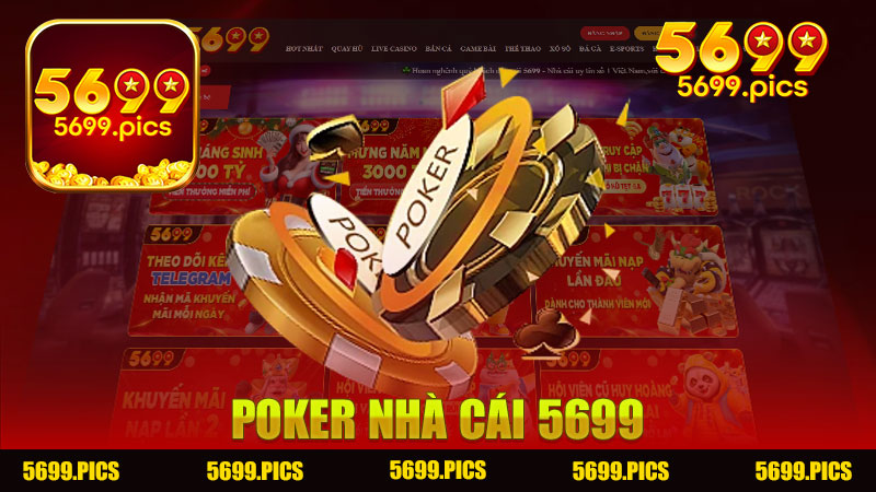 Poker Nhà cái 5699 - Trải Nghiệm Game Đẳng Cấp