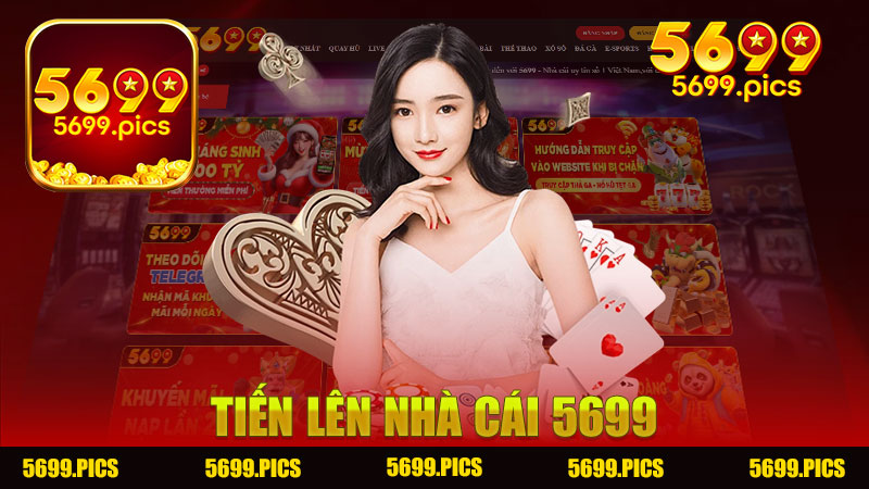 Tiến Lên Nhà cái 5699 - Trải Nghiệm Game Đỉnh Cao Trong Thế Giới Cá Cược